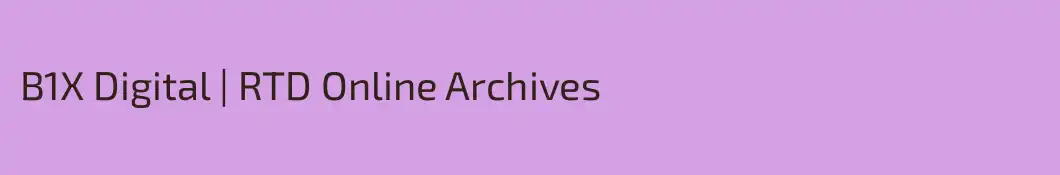B1X Digital | RTD Online Archives 